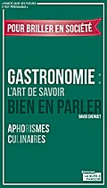 Gastronomie : L’art de savoir bien en parler