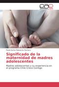 Significado de la maternidad de madres adolescente