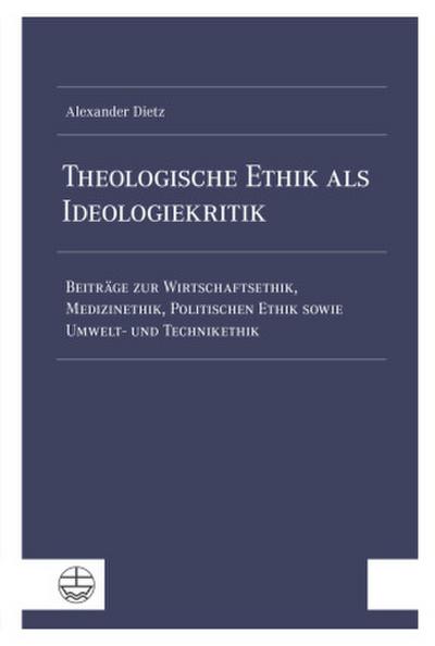 Theologische Ethik als Ideologiekritik