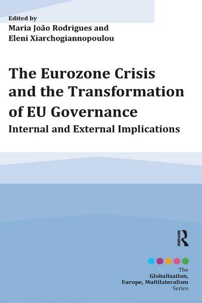 The Eurozone Crisis and the Transformation of EU Governance