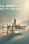 Das perfekte Buch für Wartburg-Fans