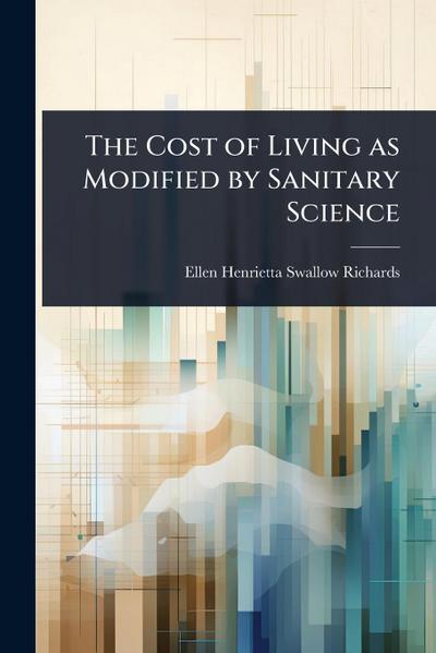 The Cost of Living as Modified by Sanitary Science