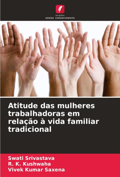 Atitude das mulheres trabalhadoras em relação à vida familiar tradicional