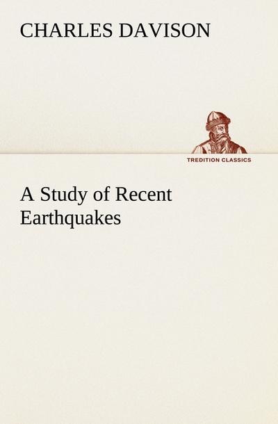A Study of Recent Earthquakes