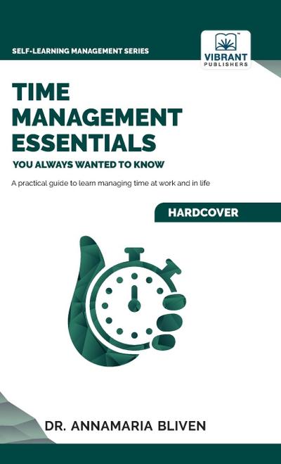 Time Management Essentials You Always Wanted To Know (Self Learning Management)