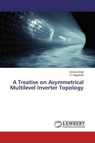 A Treatise on Asymmetrical Multilevel Inverter Topology