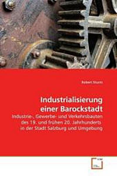 Industrialisierung einer Barockstadt