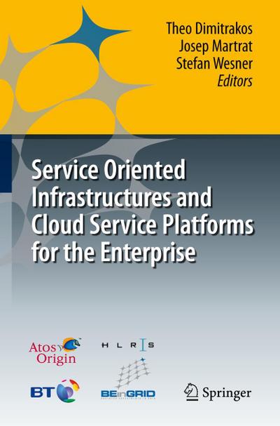 Service Oriented Infrastructures and Cloud Service Platforms for the Enterprise