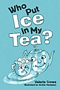 Who Put Ice in My Tea?
