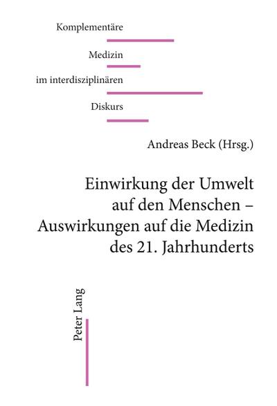 Einwirkungen der Umwelt auf den Menschen - Auswirkungen auf die Medizin des 21. Jahrhunderts