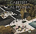 Carefree California: Cliff May and the Romance of the Ranch House