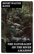The Naturalist on the River Amazons