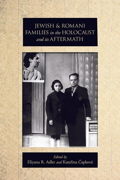 Jewish and Romani Families in the Holocaust and Its Aftermath