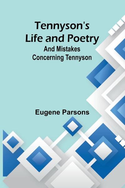 Tennyson’s Life and Poetry