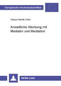Anwaltliche Werbung mit Mediator und Mediation