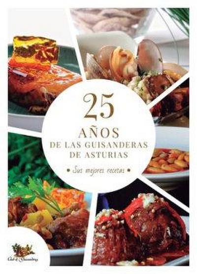 Veinticinco años de las guisanderas de Asturias : sus mejores recetas