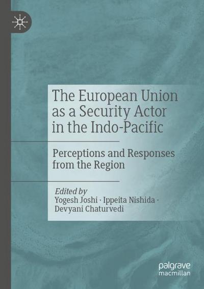 The European Union as a Security Actor in the Indo-Pacific