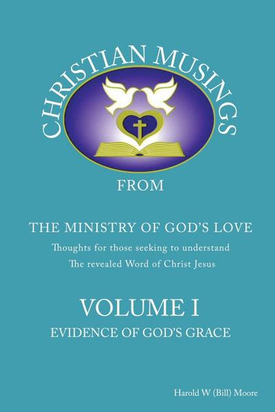 Christian Musings Evidence of God’s Grace: Volume I