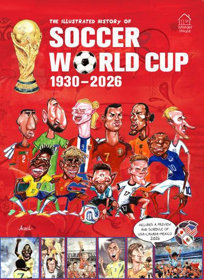 The Illustrated History of Soccer World Cup 1930 - 2026 English