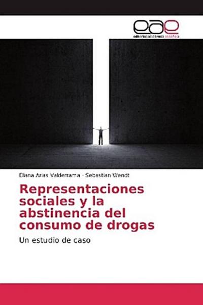 Representaciones sociales y la abstinencia del consumo de drogas