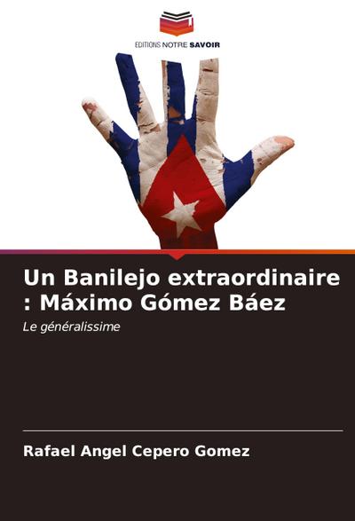 Un Banilejo extraordinaire : Máximo Gómez Báez