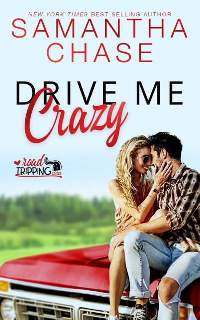 Drive Me Crazy (RoadTripping, #1)