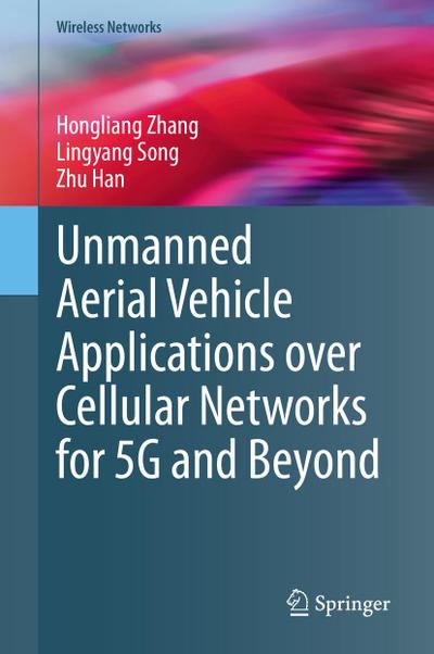 Unmanned Aerial Vehicle Applications over Cellular Networks for 5G and Beyond