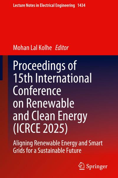Proceedings of 15th International Conference on Renewable and Clean Energy (ICRCE 2025)