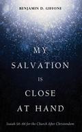 My Salvation Is Close at Hand