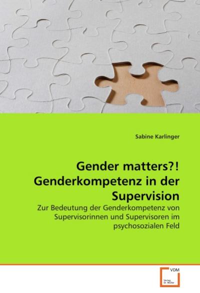 Gender matters?! Genderkompetenz in der Supervision