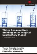 Water Consumption: Building an Axiological Explanatory Model