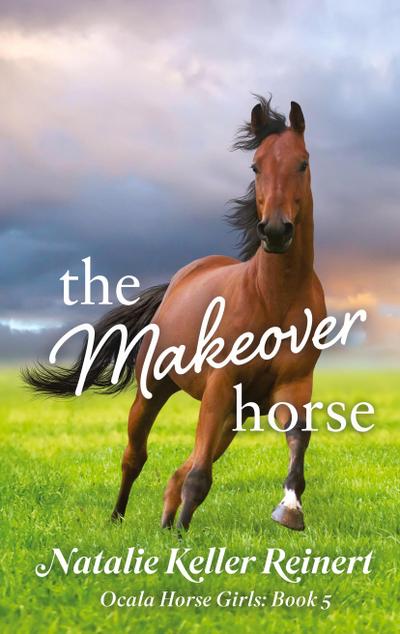 The Makeover Horse (Ocala Horse Girls
