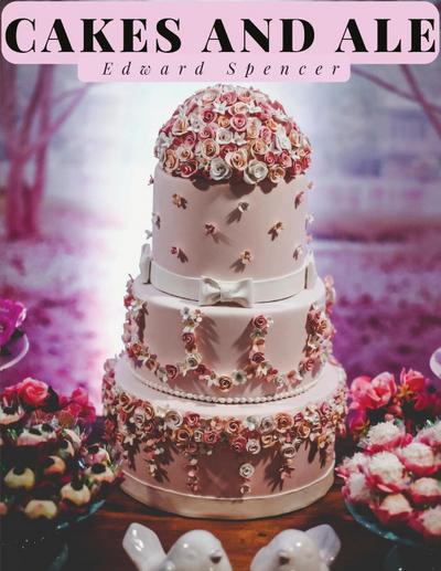 Edward Spencer: Cakes and Ale