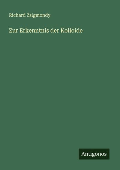 Zur Erkenntnis der Kolloide