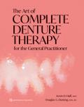 The Art of Complete Denture Therapy for the General Practitioner