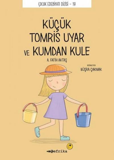 Kücük Tomris Uyar ve Kumdan Kule