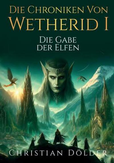 Die Chroniken von Wetherid - Die Gabe der Elfen