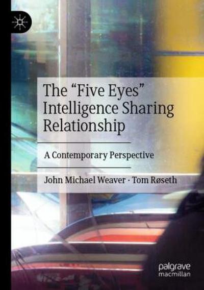 The "Five Eyes" Intelligence Sharing Relationship