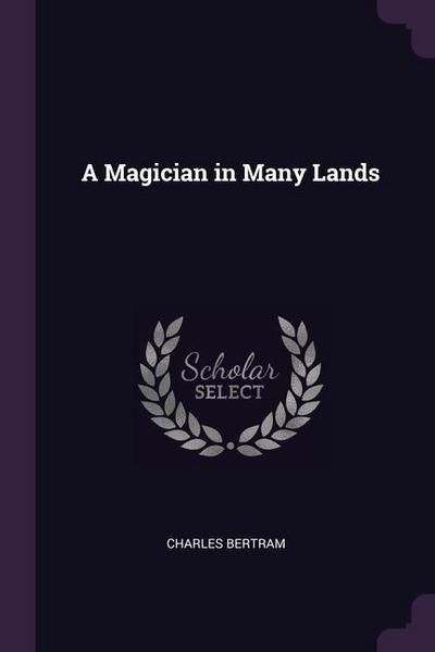 A Magician in Many Lands