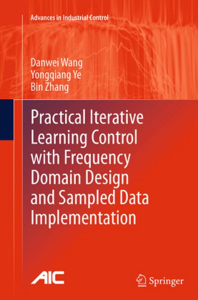 Practical Iterative Learning Control with Frequency Domain Design and Sampled Data Implementation