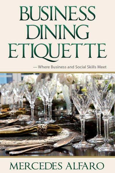Business Dining Etiquette: Where Business and Social Skills Meet