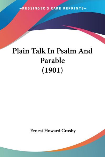 Plain Talk In Psalm And Parable (1901)