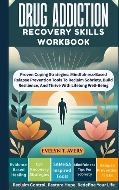 DRUG ADDICTION RECOVERY SKILLS WORKBOOK