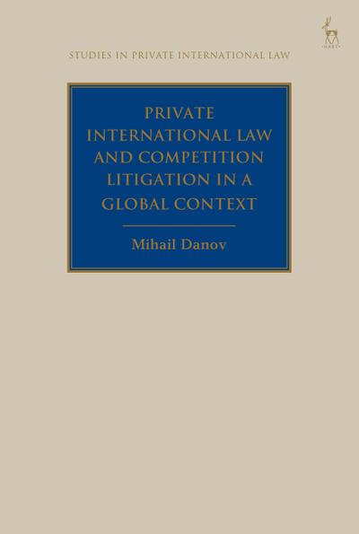 Private International Law and Competition Litigation in a Global Context