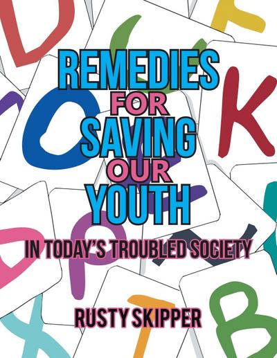 Remedies for Saving Our Youth in Today’s Troubled Society