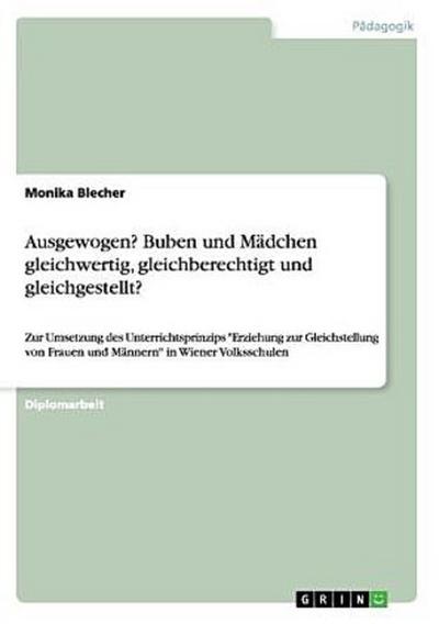 Ausgewogen? Buben und Mädchen gleichwertig, gleichberechtigt und gleichgestellt?