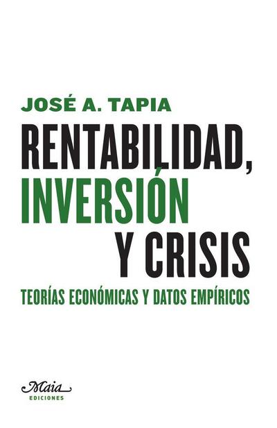 Rentabilidad, inversión y crisis : teorías económicas y datos empíricos