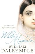 White Mughals: Love and Betrayal in 18th-century I