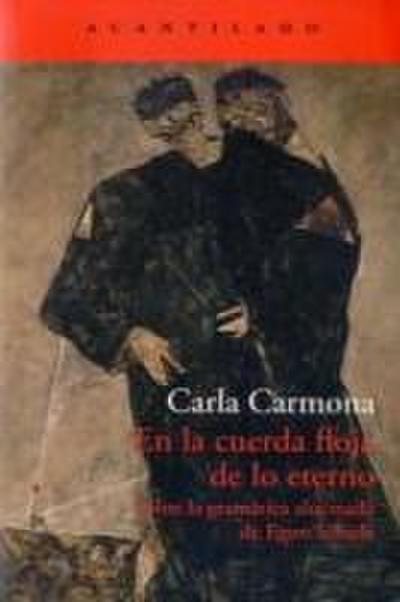 En la cuerda floja de lo eterno : sobre la gramática alucinada de Egon Schiele