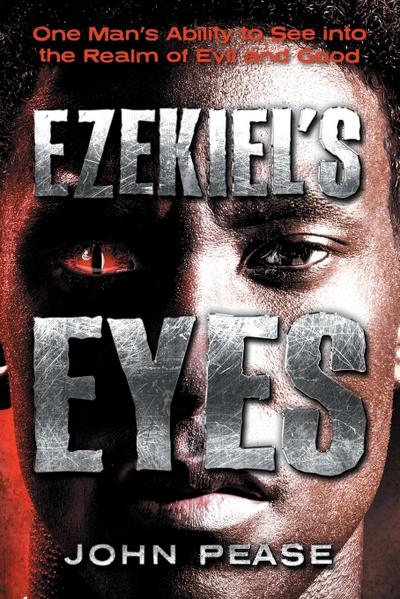 Ezekiel’s Eyes: One Man’s Ability to See into the Realm of Good and Evil